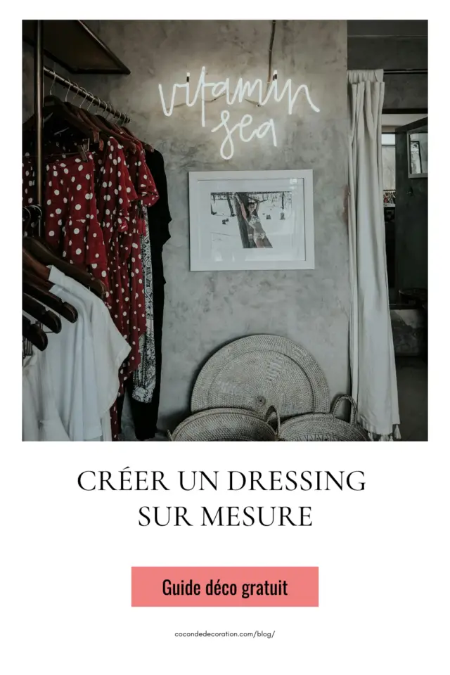 aménager un dressing sur mesure guide conseils à suivre mettre en oeuvre son projet d'aménagement 